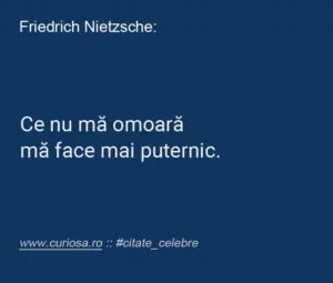 ce nu ma omoara ma face mai puternic citat