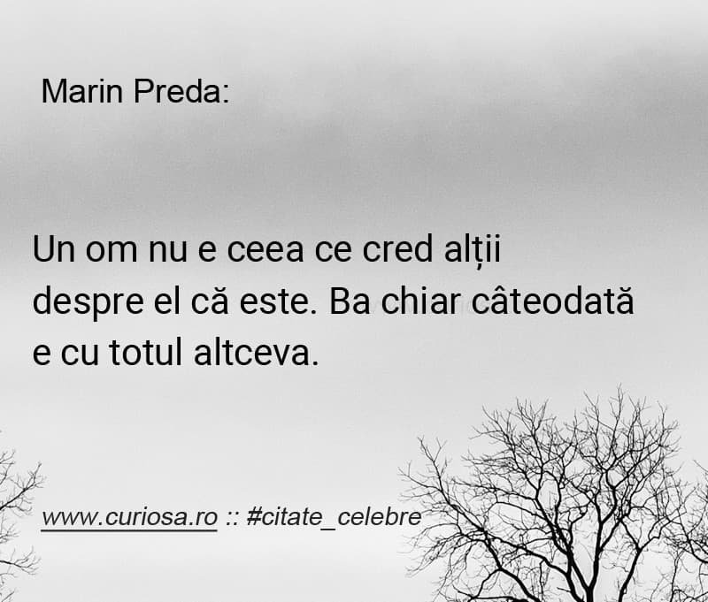 marin preda citat ce este omul