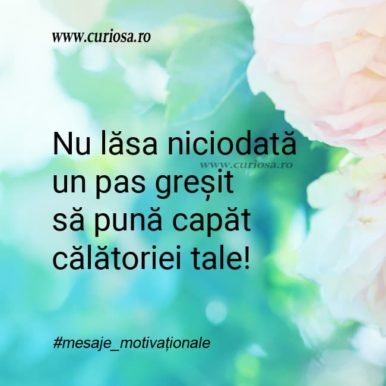 mesaje motivationale pas gresit nu e capatul