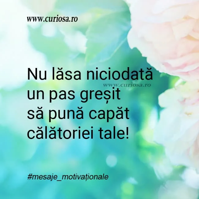 mesaje motivationale pas gresit nu e capatul