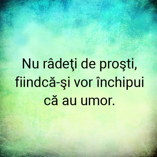 citate prostie