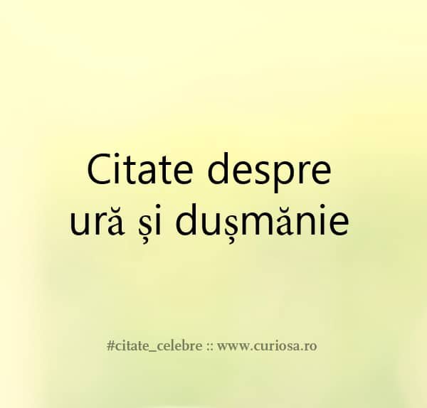 citate despre ura si dusmanie