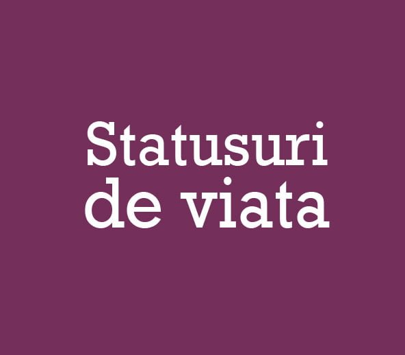 statusuri de viata