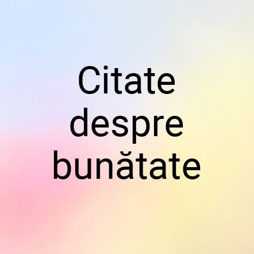 citate despre bunatate