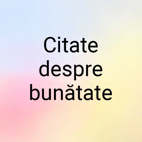 citate despre bunatate